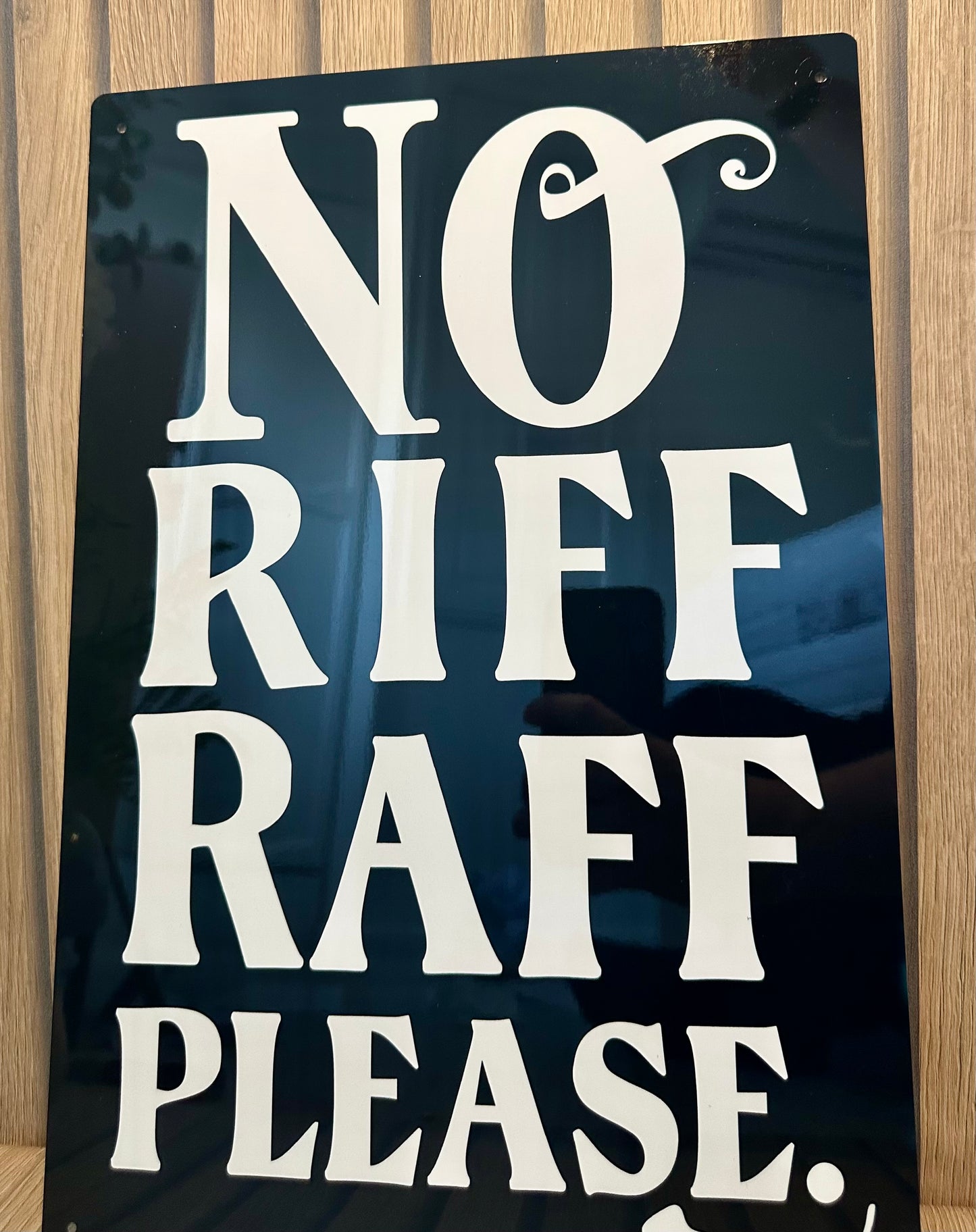 No Riff Raff Sign