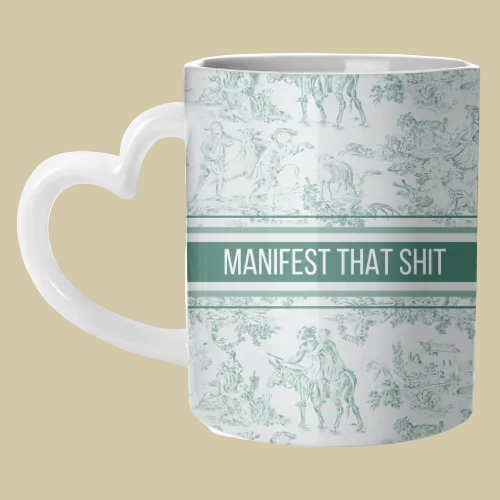 'MANIFEST THAT SHIT' Heart Handle Mug