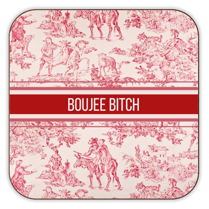 Coasters 'BOUJEE BITCH'