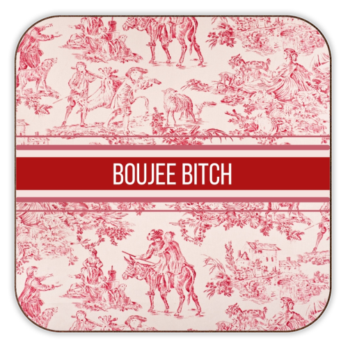 Coasters 'BOUJEE BITCH'